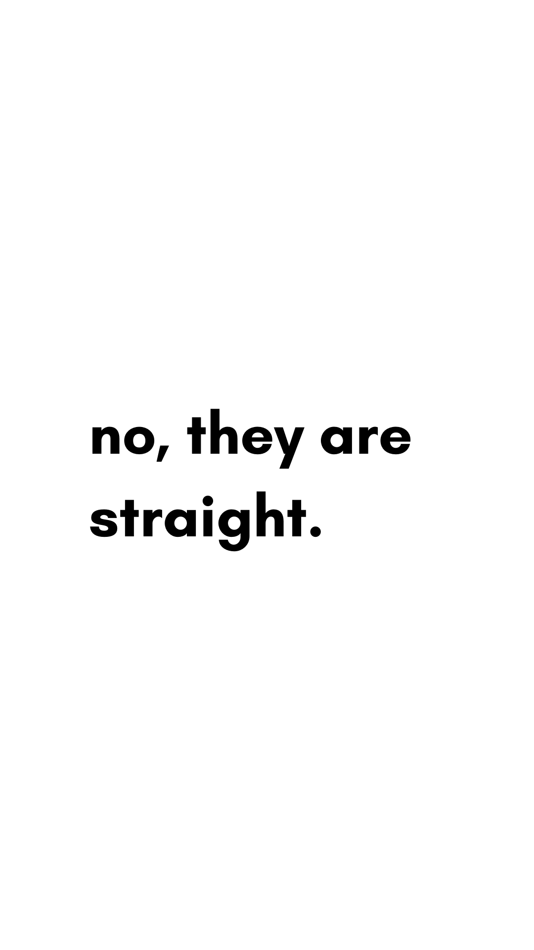 no, they are straight